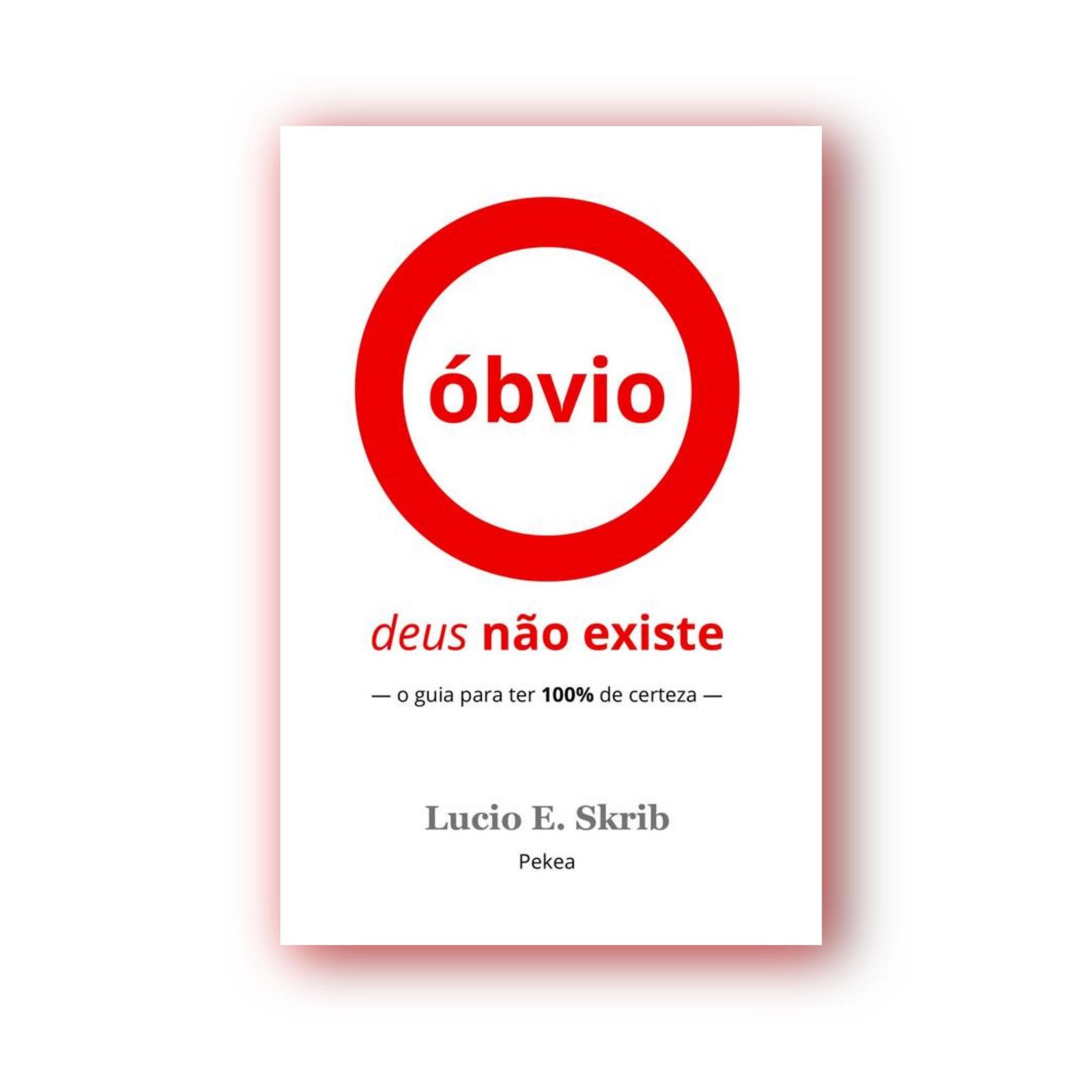 Capa do livro óbvio: deus não existe — o guia para ter 100% de certeza — Lucio E. Skrib